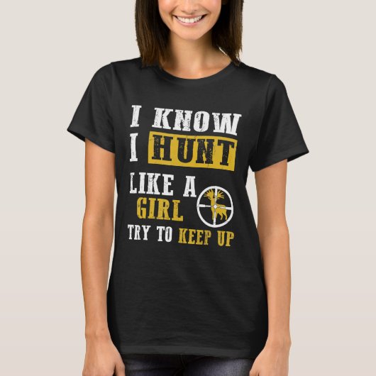 私は知っている狩りのように女の子の鹿狩り恋人のギフト Tシャツ (正面)