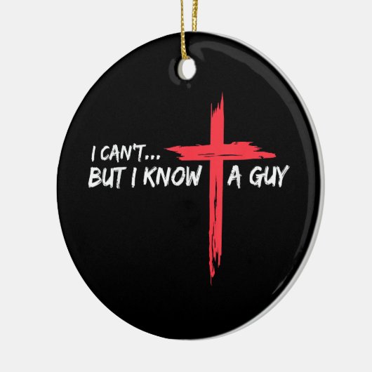 私は知らないが、私は知っている男イエス・クロス・クリスティーおもしろい セラミックオーナメント (左)