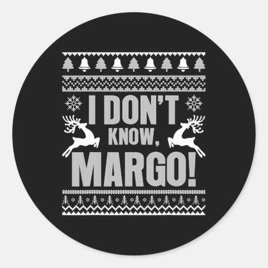 私は知らない – マーゴ醜いおもしろいクリスマス休暇 ラウンドシール (正面)