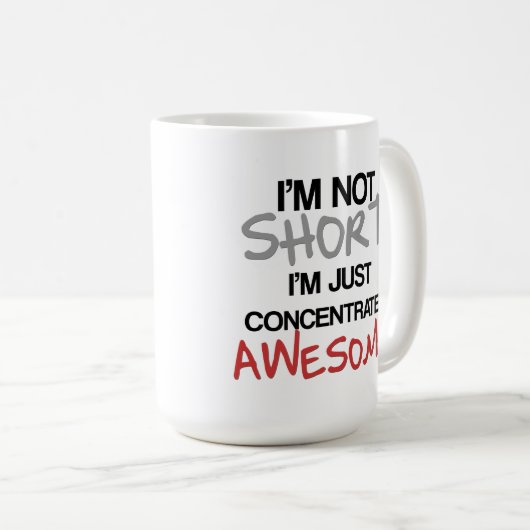 私は短くないです、私ちょうど集中された素晴らしいです! コーヒーマグカップ (正面右)