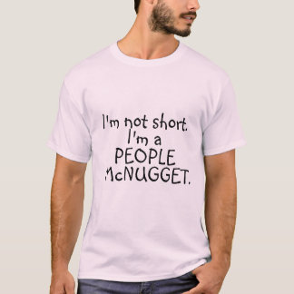 私は短くないです。 私は人々mcnugget.です tシャツ