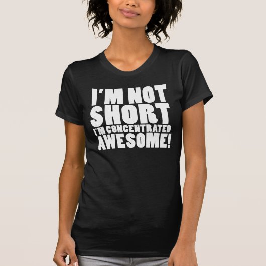 私は短くないです、私集中された素晴らしいです! Tシャツ (正面)