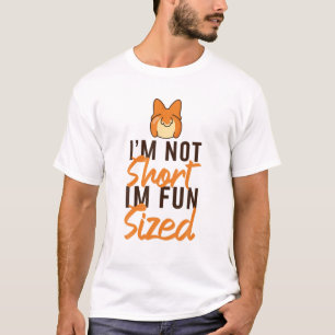私は短くはない私はおもしろいサイズの短おもしろいい人々現状維持 Tシャツ