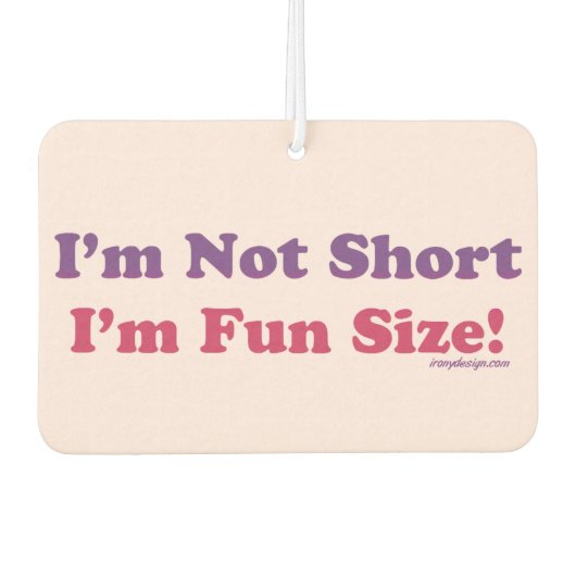 私は短くはない私はおもしろいサイズ! カーエアーフレッシュナー (正面)