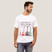 私は確実にこれらのギターを必要とする Tシャツ (正面フル)