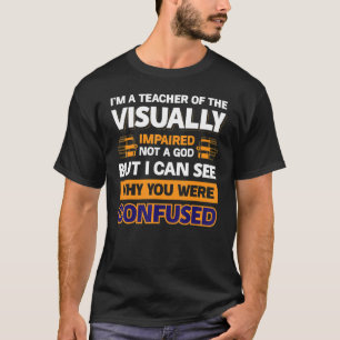 私は神ではなく視覚障害者の先生である Tシャツ