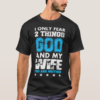 私は神と妻の二つのことしか恐れない Tシャツ