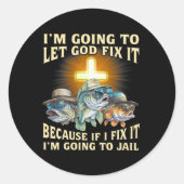 私は神にそれを修正する – 私は修正もしIm ラウンドシール (正面)