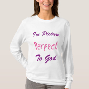 私は神に対して完璧な写真です Tシャツ