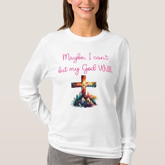 私は神の意志を信じざるを得ないかもしれない。 Tシャツ (正面)