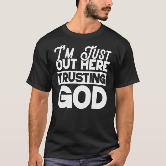 私は神を信じてここにいる Tシャツ (正面)