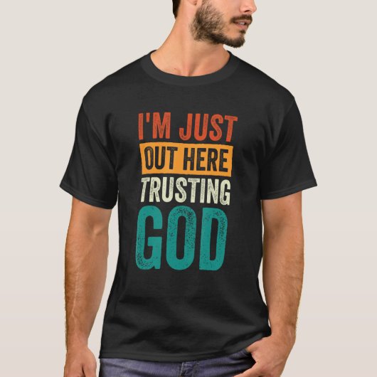 私は神を信じてここにいる Tシャツ (正面)