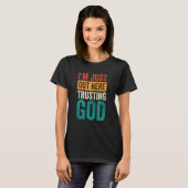 私は神を信じてここにいる Tシャツ (正面フル)