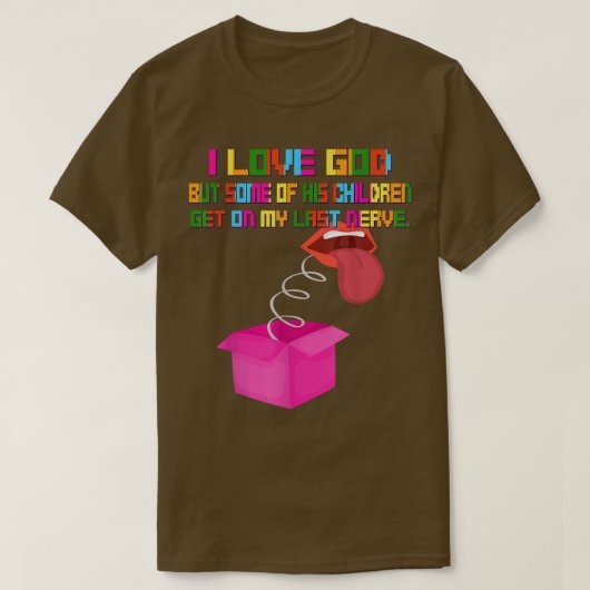 私は神を愛しているが、彼の子供たちは得おもしろいる、テト Tシャツ (デザイン正面)