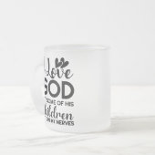 私は神を愛しているが、彼の子供の何人かは私の上に乗る フロストグラスマグカップ (正面左)