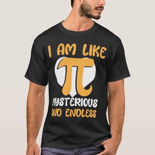 私は神秘的で無限のI PiシンボルI Piのように Tシャツ (正面)