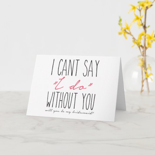 私は私があなたなしですることを言うことができません! 新婦付添人の提案 カード (黄色い花)