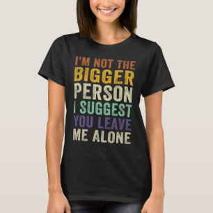 私は私があなたに私を提案する大きな離れ人ではない Tシャツ