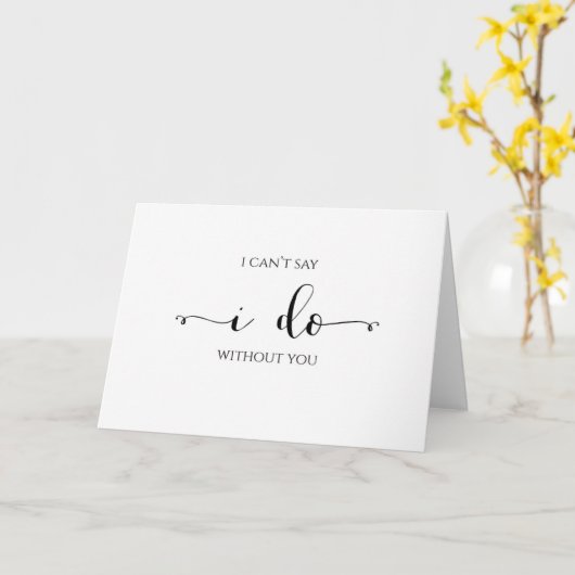 私は私があなたの新婦付添人カードなしですることを言うことができません カード (黄色い花)