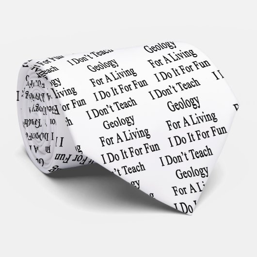 私は私がおもしろいのためのそれをする生活のための地質学を教えません ネクタイ (ロール)