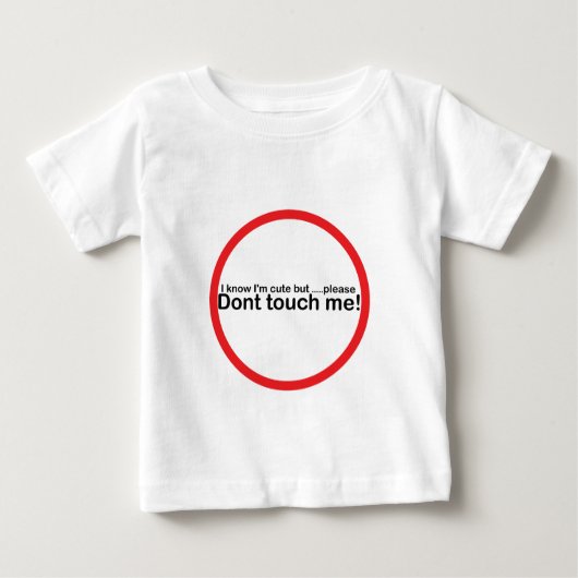私は私がかわいいが、私に触れないことを知っています ベビーTシャツ (正面)