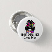 私は私がここで皮肉な引用文を働いていることおもしろいを知らない 缶バッジ (正面&裏面)