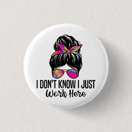 私は私がここで皮肉な引用文を働いていることおもしろいを知らない 缶バッジ (正面)