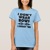 私は私がそれらをおもしろTシャツ撃つ弓を身に着けていません Tシャツ (正面)