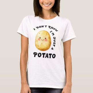 私は私がただのポテトであるとは知らないおもしろい Tシャツ
