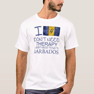 私は私がちょうどバルバドスに行く必要があるセラピーを必要としません Tシャツ
