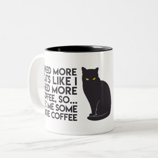 "私は私がより多くのコーヒーを…"必要とするようにより多くの猫を必要とします マグ (正面左)