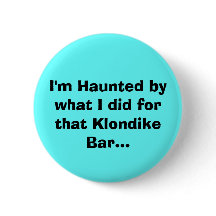 私は私がクロンダイクのそのバーのために…したことをによって幽霊のよく出るです