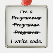 私は私がコード悪い状態のSpellerを書くプログラマーです メタルオーナメント (正面)
