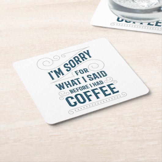 私は私がコーヒーを食べた前に私が言ったことをのために残念です スクエアペーパーコースター (アングル)