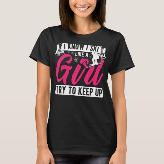 私は私がスキーをする女の子のようにスキー保をすることを知っている Tシャツ (正面)