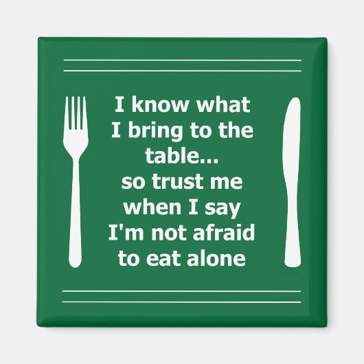 私は私がテーブルに何を持って来たか知っている…人間関係 マグネット (正面)