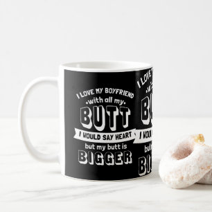 私は私がハートを意味するすべての私のお尻を持つ私のボーイフレンドを コーヒーマグカップ
