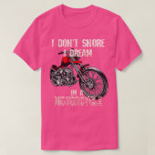 私は私がバイクを夢見るいびき合わない Tシャツ (デザイン正面)