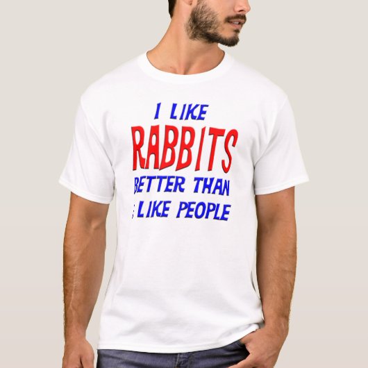 私は私が人々のTシャツを好むよりよいウサギを好みます Tシャツ (正面)