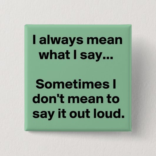 私は私が意味するものを常に言います 缶バッジ (正面)