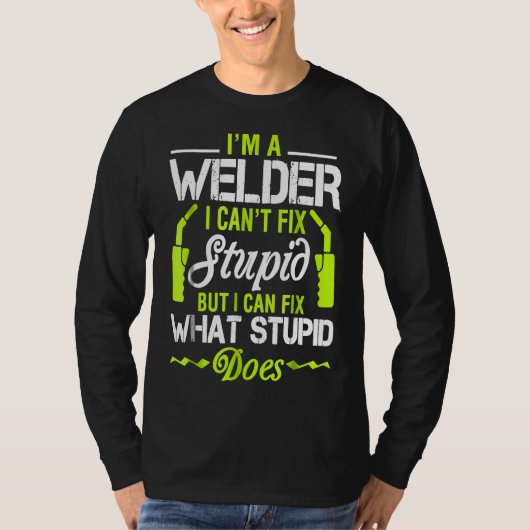 私は私が愚かな溶接Teeを修正することはでおもしろいきない溶接機 Tシャツ (正面)
