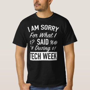 私は私が技術週-背部の間に言ったことをのために残念です Tシャツ
