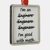 私は私が数学でよいエンジニアです メタルオーナメント (右)