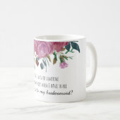 私は私が新婦付添人の提案のマグ|の花柄をすることを言うことができません コーヒーマグカップ (正面右)