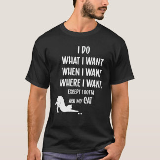 私は私が欲しい場所で私が欲しいときにやりたいことをする Tシャツ