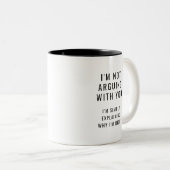私は私が正しいと説明しているあなたと議論していない ツートーンマグカップ (正面右)