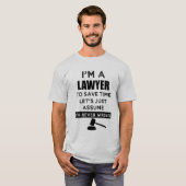 私は私が決して間違ったおもしろいな人のワイシャツの弁護士です Tシャツ (正面フル)