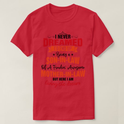 私は私が法律の母親になるとは夢にも思わなかった Tシャツ (デザイン正面)