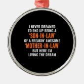 私は私が法律的な贈り物の息子になるとは夢にも思わなかった メタルオーナメント (正面)