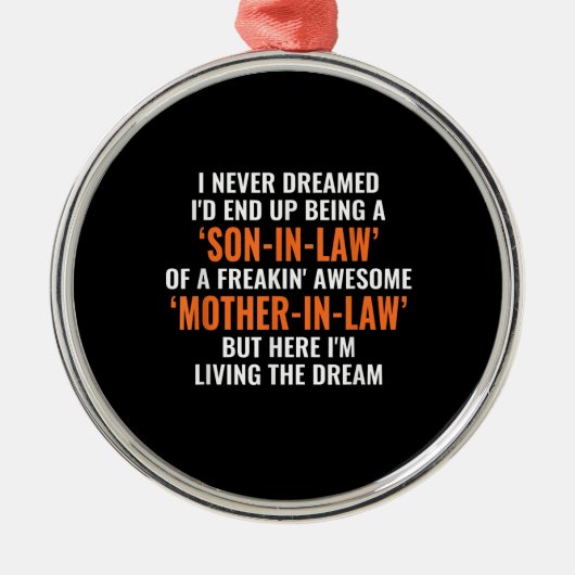 私は私が法律的な贈り物の息子になるとは夢にも思わなかった メタルオーナメント (正面)